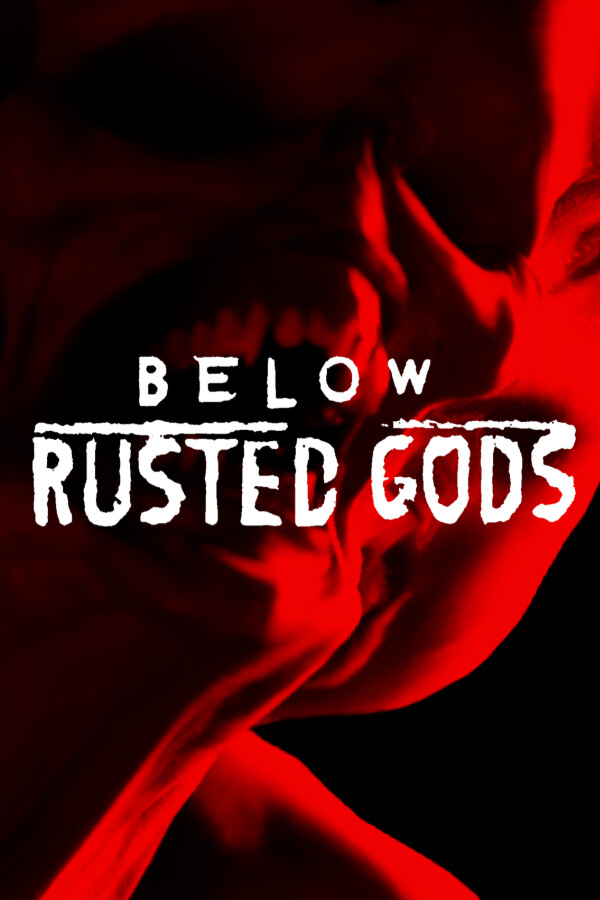 Below, Rusted Gods