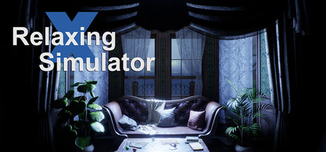 《放松模拟器/Relaxing Simulator》免安装中文版