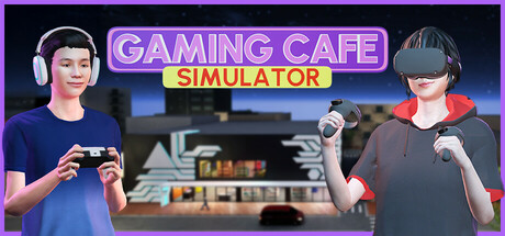 游戏咖啡馆模拟/Gaming Cafe Simulator v1.0|容量1.14GB|官方简体中文_LeTaoKe