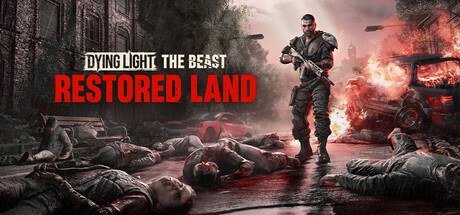 消逝的光芒：困兽失地复苏版/Dying Light: The Beast Restored Land-秋风资源网