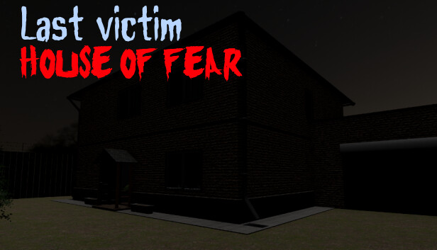 《最后受害者：恐惧之屋/Last victim. House of Fear》免安装中文版