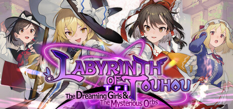 东方迷宫三重奏 - 幻梦少女与神秘宝珠 - (Labyrinth of Touhou Tri -The Dreaming Girls & The Mysterious Orbs-)