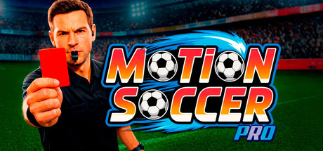 动感足球|Motion Soccer PRO|v2026.07.09|官方中文|支持手柄|支持VR|容量2.86G