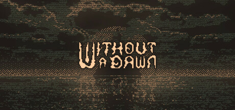 无光之晓|Without a Dawn|Build.21384351|官方中文|支持手柄|容量92MB