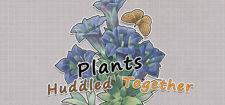 PC游戏-挤在一起的植物(Plants Huddled Together)绿色版 夸克网盘下载