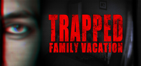 困境：家庭度假/Trapped Family Vacation Build.17026644|恐怖冒险|容量1.3GB|免安装绿色中文版-KXZGAME