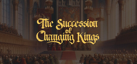 王权更迭|The Succession of Changing Kings|v4.6.1|官方中文|容量9.27G