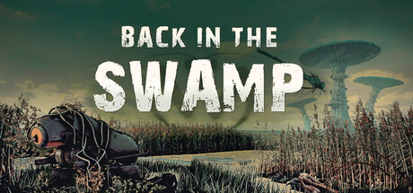 《重返沼泽/Back in the Swamp》免安装中文版