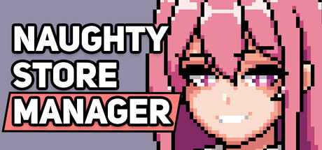 淘气店长/Naughty Store Manager V0.97|策略模拟|260MB|STEAM官中-蝶影二次元
