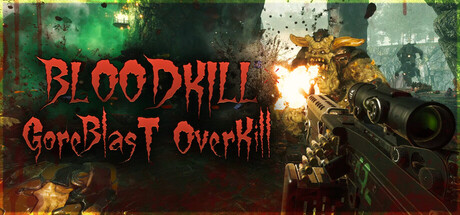 血腥杀戮：血爆过载 (BLOODKILL: Goreblast Overkill)