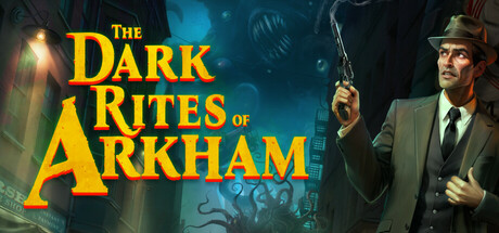 阿卡姆黑暗仪式 Build.22645805(The Dark Rites of Arkham)免安装中文版