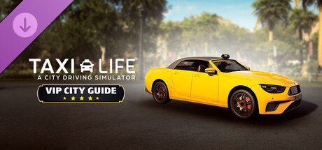 图片[2]|出租生涯：模拟城市驾驶 Taxi Life A City Driving Simulator v1.16.29934 集成全DLC 新增VIP 城市指南DLC -飞星（官中）|飞星游戏网 - 高质量单机游戏网盘下载站 | 免费Steam资源