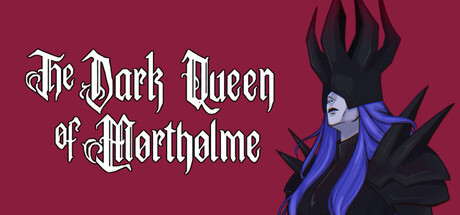 莫索尔姆的黑暗女王/The Dark Queen of Mortholme 新游发布