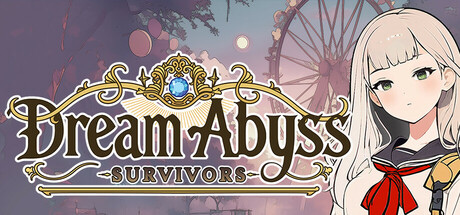 梦境深渊：幸存者/Dream Abyss: Survivors v1.0.0.3|动作冒险|容量4.3G|免安装绿色中文版-马克游戏