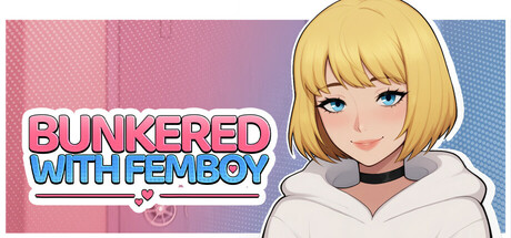 与娘炮一起困在掩体中/Bunkered with Femboy V1.0|策略模拟|657MB|STEAM官中-蝶影二次元