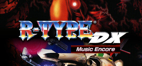 异形战机：DX – 音乐返场|R-TYPE DX: Music Encore|容量396.69MB|官方简体中文|支持键盘.鼠标