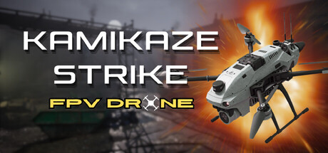 神风敢死队：FPV 无人机/Kamikaze Strike: FPV Drone-秋风资源网