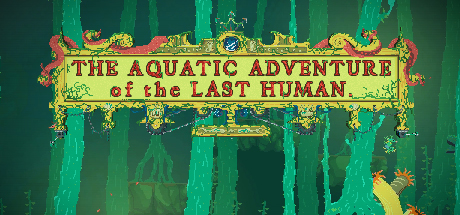 最后人类的水下冒险/The Aquatic Adventure of the Last Human v1.1.1（英文）-无忧免费游戏网