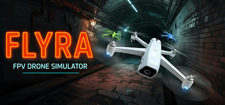 弗莱拉：FPV无人机模拟器/Flyra: FPV Drone Simulator 新游发布