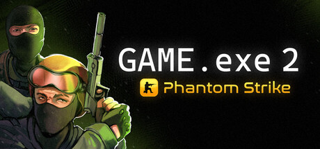 Game.exe 2：幻影突击/GAME.exe 2 - Phantom Strike Build.23526874（官中）-无忧免费游戏网