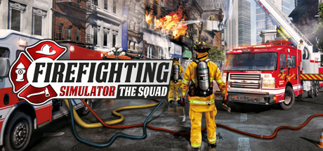 模拟消防英豪 | 消防模拟器 | Firefighting Simulator – The Squad