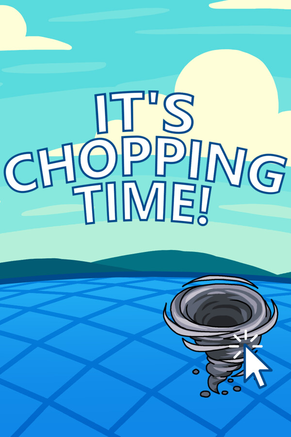 It's Chopping Time!