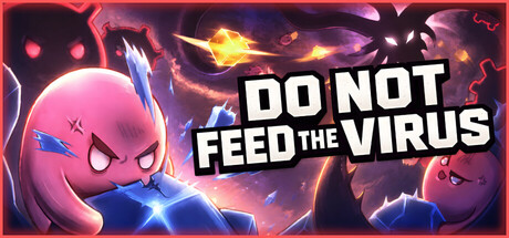 请勿投喂病毒 – 增量放置版/DO NOT FEED THE VIRUS – Incremental