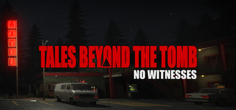 《坟墓之外的故事：无目击者》（Tales Beyond The Tomb - No Witnesses）英文版|解压可玩- 关先生资源站