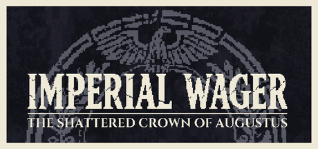帝国豪赌：奥古斯都的破碎王冠/Imperial Wager: The Shattered Crown of Augustus-苏白资源