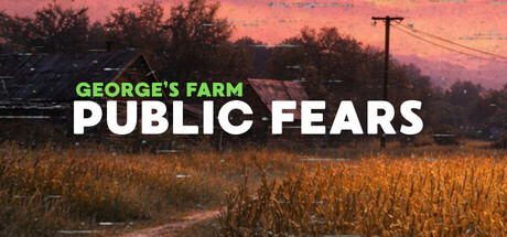 《公众恐惧：乔治的农场/Public Fears – George’s Farm》免安装中文版
