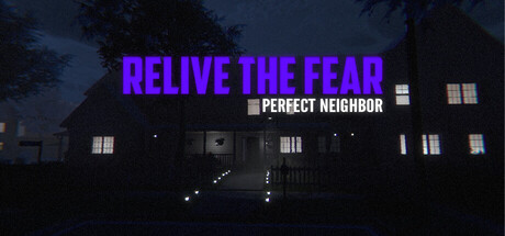 重温恐惧 & 完美邻居|Relive the Fear & Perfect Neighbor|官方中文|容量626M