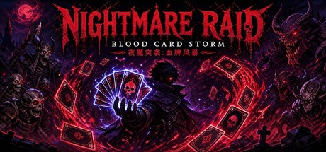 夜魇突袭:血牌风暴|Nightmare Raid: Blood Card Storm|Build.24338466|容量322M