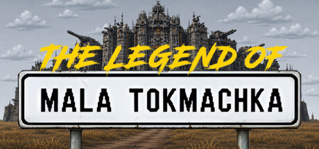 马拉托克马奇卡传说|The Legend of Mala Tokmachka|官方中文|容量607M插图1跳跳游戏网 马拉托克马奇卡传说|The Legend of Mala Tokmachka|官方中文|容量607M插图1跳跳游戏网