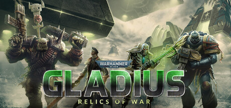 战锤40K 角斗士之战争圣器（Warhammer 40K Gladius – Relics of War）免安装中文版