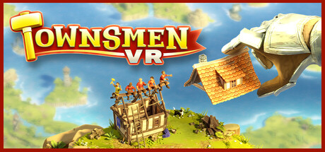 《家园 VR/Townsmen VR》免安装中文版